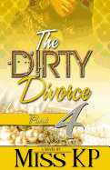 The Dirty Divorce Part 4 - Kp, Miss