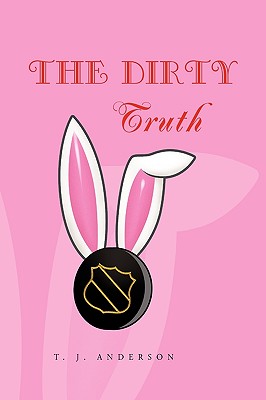 The Dirty Truth - Anderson, T J