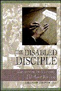 The Disabled Disciple: Ministering in a Church Without Barriers
