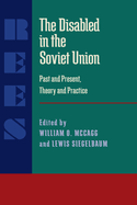 The Disabled in the Soviet Union: Past and Present, Theory and Practice