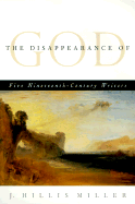 The Disappearance of God: Five Nineteenth-Century Writers