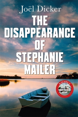 The Disappearance of Stephanie Mailer: From the master of the plot twist - Dicker, Jol, and Curtis, Howard (Translated by)