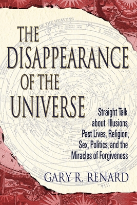 The Disappearance of the Universe - Renard, Gary R.