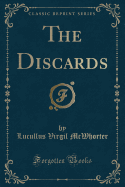 The Discards (Classic Reprint)