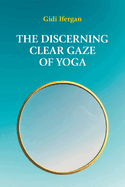 The Discerning Clear Gaze of Yoga