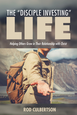 The "Disciple Investing" Life - Culbertson, Rod