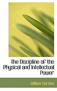 The Discipline of the Physical and Intellectual Power