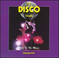 The Disco Years, Vol. 5: Must Be the Music - Various Artists