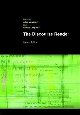 The Discourse Reader - Jaworski, Adam (Editor), and Coupland, Nikolas (Editor)