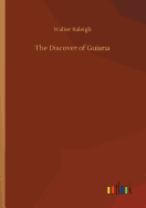 The Discover of Guiana