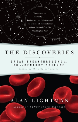 The Discoveries: Great Breakthroughs in 20th-Century Science - Lightman, Alan