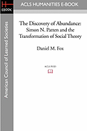 The Discovery of Abundance: Simon N. Patten and the Transformation of Social Theory