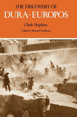 The Discovery of Dura-Europos - Hopkins, Clark, and Goldman, Bernard (Editor)