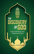 The Discovery of God: Islam's Proof for the Existence of God
