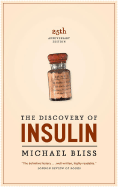 The Discovery of Insulin: The Twenty-Fifth Anniversary Edition