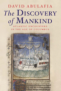 The Discovery of Mankind: Atlantic Encounters in the Age of Columbus