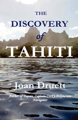 The Discovery of Tahiti - Druett, Joan