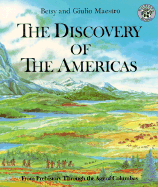 The Discovery of the Americas: From Prehistory Through the Age of Columbus - Maestro, Betsy