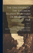 The Discovery Of The Solomon Islands By Alvaro De Mendaa In 1568; Volume 2
