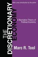 The Discretionary Economy: A Normative Theory of Political Economy