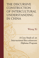 The Discursive Construction of Intercultural Understanding in China: A Case Study of an International Baccalaureate Diploma Program