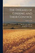 The Diseases of Ginseng and Their Control; Volume No.250