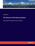 The Diseases of the Nervous System: A text-book for physicians and students