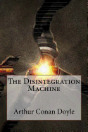 The Disintegration Machine Arthur Conan Doyle