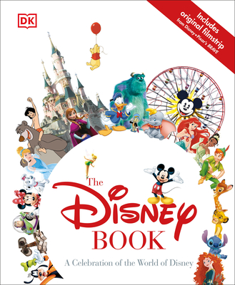 The Disney Book: A Celebration of the World of Disney - Fanning, Jim
