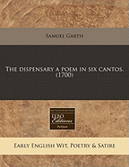 The Dispensary: A Poem in Six Cantos (1700)