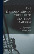 The Dispensatory of the United States of America