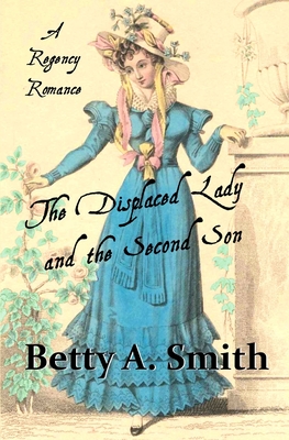 The Displaced Lady and the Second Son - Smith, Betty a