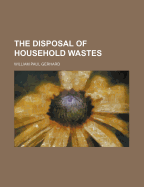 The Disposal of Household Wastes