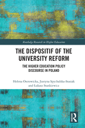 The Dispositif of the University Reform: The Higher Education Policy Discourse in Poland