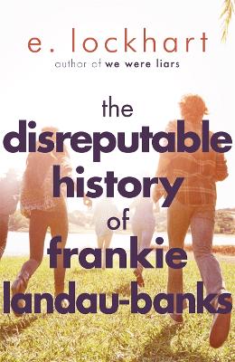 The Disreputable History of Frankie Landau-Banks: From the author of the unforgettable bestseller WE WERE LIARS - Lockhart, E.