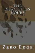 The Dissolution Hours