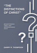 "The Distinctions of Christ": Brainstorming Timely And Impressionable Ideas