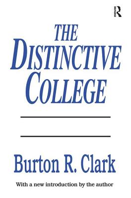 The Distinctive College: Antioch, Reed, and Swathmore - Clark, Burton R.