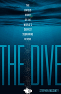 The Dive: The Untold Story of the World's Deepest Submarine Rescue