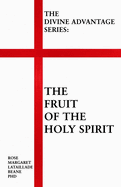 The Divine Advantage Series: The Fruit of the Spirit