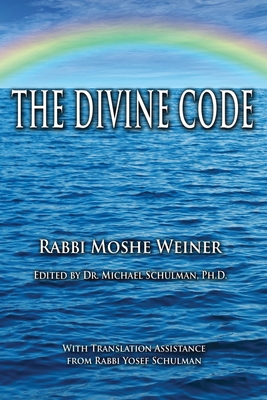 The Divine Code: The Guide to Observing the Noahide Code, Revealed from Mount Sinai in the Torah of Moses - Schulman, Michael (Editor), and Schochet, J Immanuel (Contributions by), and Regenstein, Joe M (Contributions by)