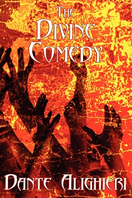 The Divine Comedy: Inferno, Purgatorio, Paradiso - Alighieri, Dante, and Longfellow, Wadsworth Henry