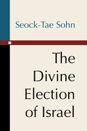 The Divine Election of Israel