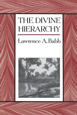The Divine Hierarchy: Popular Hinduism in Central India - Babb, Lawrence