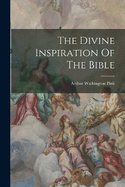 The Divine Inspiration Of The Bible