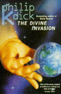 The Divine Invasion - Dick, Philip K.