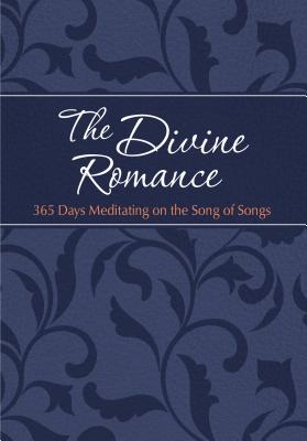 The Divine Romance: 365 Days Meditating on the Song of Songs - Simmons, Brian, and Rodriguez, Gretchen