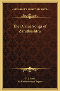 The Divine Songs of Zarathushtra