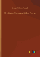 The Divine Vision and Other Poems