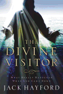 The Divine Visitor: What Really Happened When God Came Down